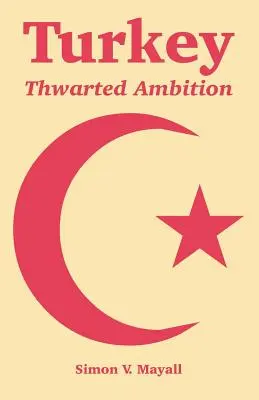 Törökország: Meghiúsult ambíciók - Turkey: Thwarted Ambition