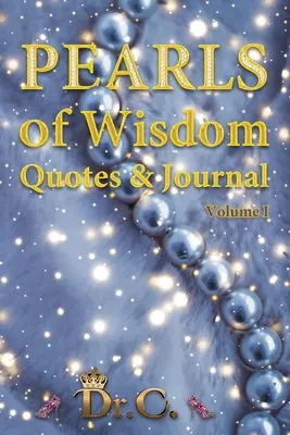 A bölcsesség gyöngyszemei Idézetek és napló I. kötet - Pearls of Wisdom Quotes & Journal Volume I