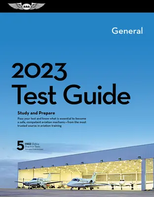 2023 Általános gépész vizsgakalauz Plusz: Könyv plusz szoftver a repülésszerelői FAA ismeretek vizsgájára való tanuláshoz és felkészüléshez - 2023 General Mechanic Test Guide Plus: Book Plus Software to Study and Prepare for Your Aviation Mechanic FAA Knowledge Exam