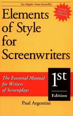 Stíluselemek forgatókönyvíróknak: A forgatókönyvírók alapvető kézikönyve - Elements of Style for Screenwriters: The Essential Manual for Writers of Screenplays