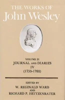 John Wesley művei 21. kötet: Napló és naplók IV. kötet (1755-1765) - The Works of John Wesley Volume 21: Journal and Diaries IV (1755-1765)