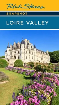 Rick Steves Loire-völgyi pillanatkép - Rick Steves Snapshot Loire Valley