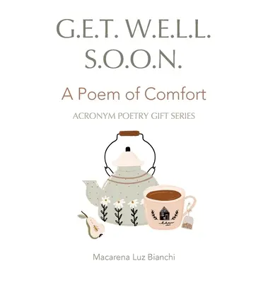 Gyógyulj meg hamarosan: Egy vers a vigasztalásról - Get Well Soon: A Poem of Comfort