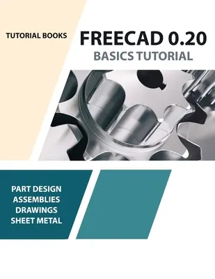 FreeCAD 0.20 Alapismeretek oktatóprogram - FreeCAD 0.20 Basics Tutorial