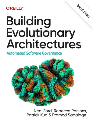 Evolúciós architektúrák építése: Automatizált szoftverirányítás - Building Evolutionary Architectures: Automated Software Governance