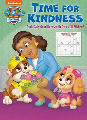 Ideje a kedvességnek (Mancsőrjárat): Tevékenységkönyv naptárlapokkal és jutalommatricákkal - Time for Kindness (Paw Patrol): Activity Book with Calendar Pages and Reward Stickers