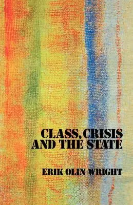 Osztály, válság és állam - Class, Crisis and the State