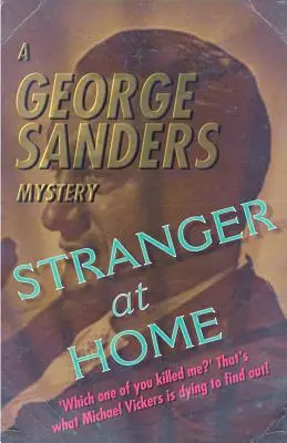 Idegen otthon: A George Sanders Mystery - Stranger at Home: A George Sanders Mystery