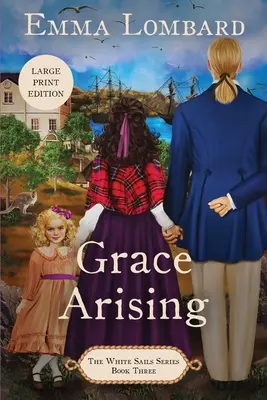 Grace Arising (The White Sails Series 3. könyv) - Grace Arising (The White Sails Series Book 3)