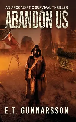 Abandon Us: Egy apokaliptikus túlélő thriller - Abandon Us: An Apocalyptic Survival Thriller