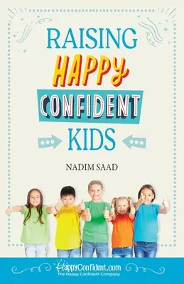 Boldog, magabiztos gyerekek nevelése - Raising Happy Confident Kids