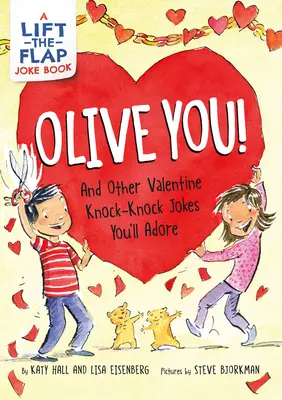 Olive You! És más Valentin-napi kopogtatós viccek, amelyeket imádni fogsz - Olive You!: And Other Valentine Knock-Knock Jokes You'll Adore