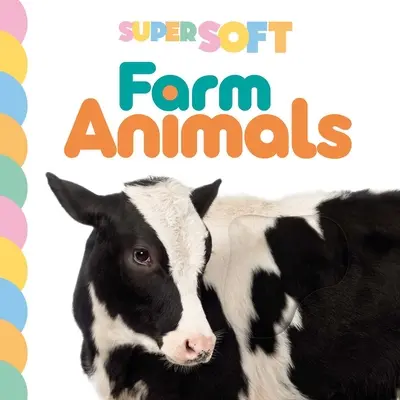 Super Soft Farm Animals: Fényképes Touch & Feel Board Book - Super Soft Farm Animals: Photographic Touch & Feel Board Book