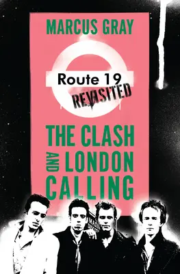 Route 19 Revisited: A Clash és a London Calling - Route 19 Revisited: The Clash and London Calling