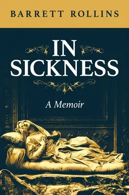 Betegségben: A Memoir - In Sickness: A Memoir