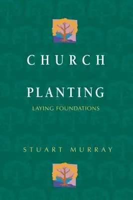 Gyülekezetalapítás: Alapítványok: Az alapok lerakása - Church Planting: Laying Foundations