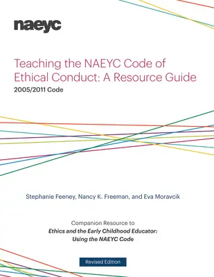 A Naeyc etikai kódex tanítása: Forrásgyűjtemény - Teaching the Naeyc Code of Ethical Conduct: A Resource Guide