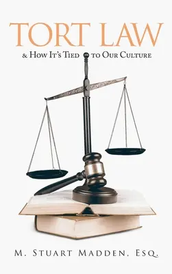 A kártérítési jog és hogyan kapcsolódik a kultúránkhoz - Tort Law and How It's Tied to Our Culture