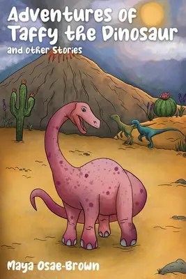 Taffy, a dinoszaurusz kalandjai és más történetek - Adventures of Taffy the Dinosaur and Other Stories