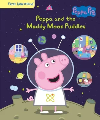 Peppa Malac Peppa és a sáros holdudvar: Első pillantás és keresés - Peppa Pig Peppa and the Muddy Moon Puddles: First Look and Find