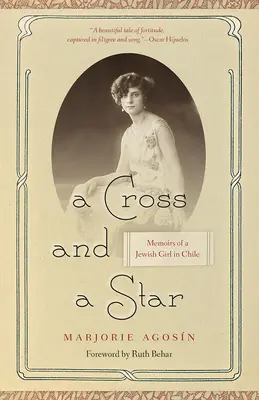 Kereszt és csillag: Egy chilei zsidó lány emlékiratai - Cross and a Star: Memoirs of a Jewish Girl in Chile