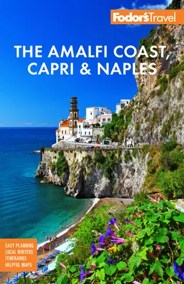 Fodor's: Amalfi-part, Capri és Nápoly - Fodor's the Amalfi Coast, Capri & Naples