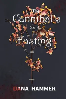 A kannibálok böjti útmutatója - The Cannibal's Guide to Fasting