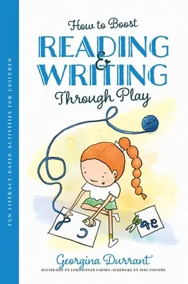 Hogyan fokozzuk az olvasást és az írást játékosan: Szórakoztató, írástudás-alapú tevékenységek gyerekeknek - How to Boost Reading and Writing Through Play: Fun Literacy-Based Activities for Children