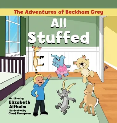 Beckham Grey kalandjai: Minden kitömve - The Adventures of Beckham Grey: All Stuffed