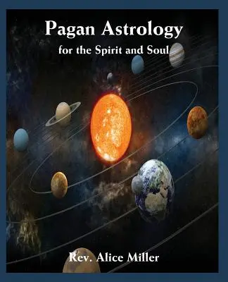 Pogány asztrológia a szellem és a lélek számára - Pagan Astrology for the Spirit and Soul