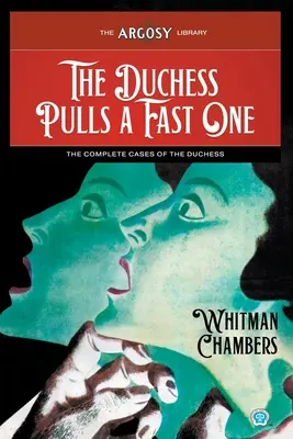 The Duchess Pulls a Fast One: The Complete Cases of the Duchess (A hercegnő gyorshúzása: A hercegnő összes esete) - The Duchess Pulls a Fast One: The Complete Cases of the Duchess