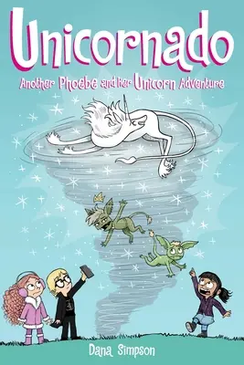 Egyszarvúak: Egy újabb Phoebe és az ő egyszarvú kalandja 16. kötet - Unicornado: Another Phoebe and Her Unicorn Adventure Volume 16