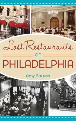 Philadelphia elveszett éttermei - Lost Restaurants of Philadelphia