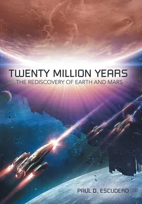 Húszmillió év: A Föld és a Mars újrafelfedezése - Twenty Million Years: The Rediscovery of Earth and Mars