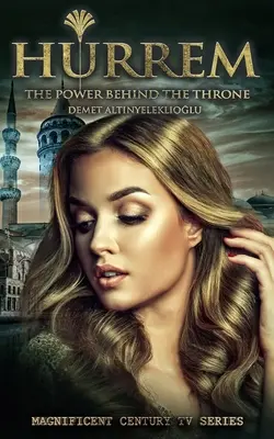 Hurrem: A trón mögötti hatalom - Hurrem: The Power Behind the Throne