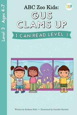 ABC Zoo Kids: Gus Clams Up I Can Read 3. szint - ABC Zoo Kids: Gus Clams Up I Can Read Level 3