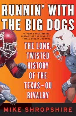 Runnin' with the Big Dogs: A Texas-OU rivalizálás hosszú, fordulatos története - Runnin' with the Big Dogs: The Long, Twisted History of the Texas-OU Rivalry