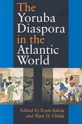 A joruba diaszpóra az atlanti világban - The Yoruba Diaspora in the Atlantic World