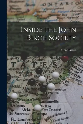 A John Birch Társaság belseje - Inside the John Birch Society