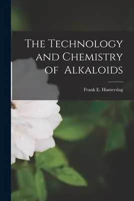Az alkaloidák technológiája és kémiája - The Technology and Chemistry of Alkaloids