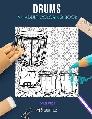 Dobok: EGY FELNŐTT SZÍNEZŐKÖNYV: Drums Coloring Book felnőtteknek - Drums: AN ADULT COLORING BOOK: A Drums Coloring Book For Adults