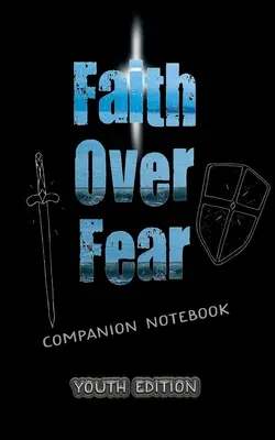 Faith Over Fear: Társfüzet ifjúsági kiadás - Faith Over Fear: Companion Notebook YOUTH edition