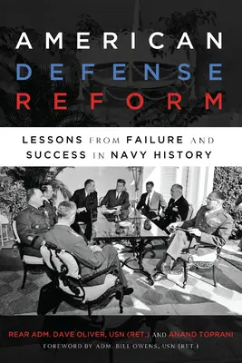 Amerikai védelmi reform: A haditengerészet történetének kudarcai és sikerei tanulságai - American Defense Reform: Lessons from Failure and Success in Navy History