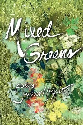 Vegyes zöldek: Versek a télikertből - Mixed Greens: Poems from the Winter Garden