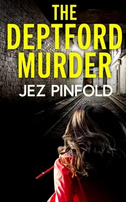 A DEPTFORDI GYILKOSSÁG egy abszolút lebilincselő krimi hatalmas fordulattal - THE DEPTFORD MURDER an absolutely gripping crime mystery with a massive twist