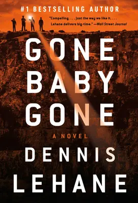 Gone, Baby, Gone: Egy Kenzie és Gennaro regény - Gone, Baby, Gone: A Kenzie and Gennaro Novel