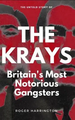 The Krays: Nagy-Britannia leghírhedtebb gengszterei - The Krays: Britain's Most Notorious Gangsters
