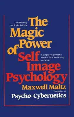 Az énkép-pszichológia mágikus ereje - The Magic Power of Self-Image Psychology