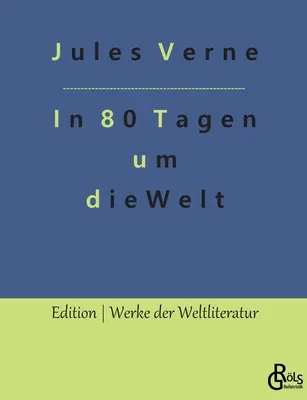 80 nap alatt a világ körül: Phileas Fogg fogadása - In 80 Tagen um die Welt: Die Wette des Phileas Fogg