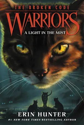 Warriors: Warriors: The Broken Code #6: A Light in the Mist (Fény a ködben) - Warriors: The Broken Code #6: A Light in the Mist